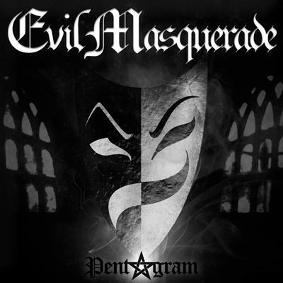 Evil Masquerade – Pentagram 2012